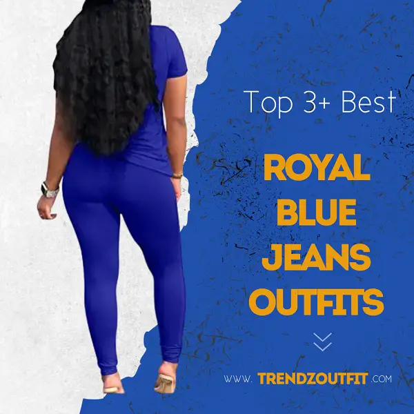 royal blue jeans outfits