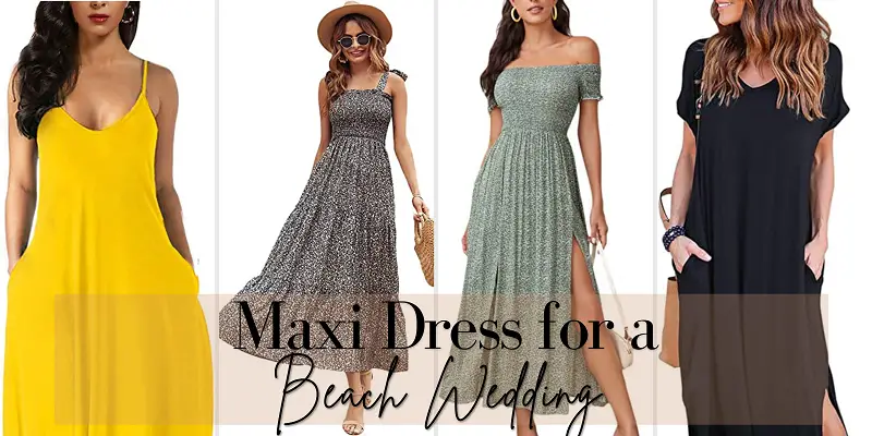 Looking for a maxi dress for a beach wedding